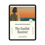The Soulful Receiver's Money Manifestation Guide